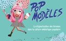 Pop Modèles : 7 analyses et vidéos sur la (...)