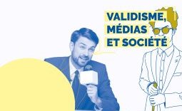 Validisme, médias et société