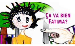 "Ça va bien Fatima ?"