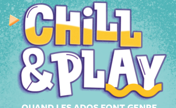 « Chill & Play : quand les ados font (...)