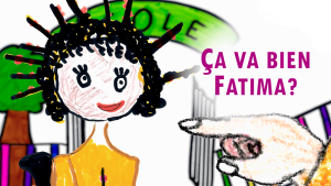 "Ça va bien Fatima ?"