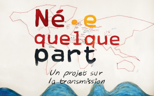 "Né.e quelque part" - 3 capsules vidéos en StopMotion