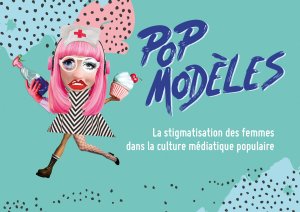 Pop Modèles : 7 analyses et vidéos sur la stigmatisation des femmes dans la culture populaire
